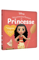 Disney baby - ma première histoire de princesse - vaiana, l'histoire du film