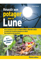 Réussir son potager avec la lune 2022-2023