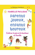 Parents joyeux, enfants heureux