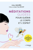 Méditations guidées pour guérir le corps et l'esprit