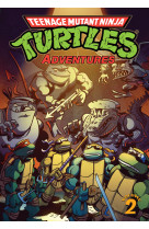 Tortues ninja : teenage mutant ninja turtles adventures t02