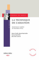 La technique de cassation. 10e éd. - pourvois et arrêts en matière civile