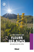 A la découverte des fleurs des alpes (2e ed)