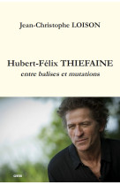 Hubert-felix thiefaine - entre balises et mutations