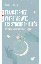 Transformez votre vie avec les synchronicités