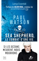 Paul watson : sea shepherd, le combat d'une vie