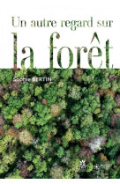 Un autre regard sur la forêt