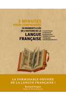 3 minutes pour comprendre 50 moments-clés de l'histoire de la langue française