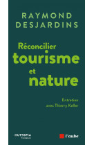 Réconcilier le tourisme et la nature