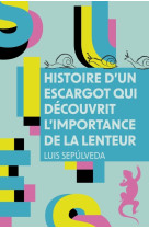 Histoire d'un escargot qui découvrit l'importance de la lenteur