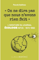 On ne dira pas que nous n'avons rien fait - l'aventure du journal ecologie infos