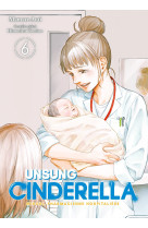 Unsung cinderella - tome 6