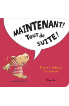 Arthur - maintenant! tout de suite!