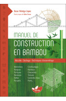 Manuel de construction en bambou - récolte - séchage - techniques d'assemblage