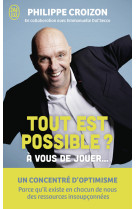 Tout est possible ?