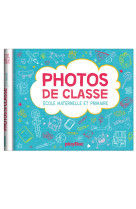 Mon album photos de classe - maternelle et primaire avec stickers - 2024