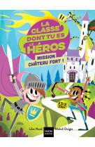 La classe dont tu es le héros - mission château fort ! cp/ce1 - 6/7 ans