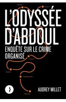 L'odyssée d'abdoul - enquête sur le crime organisé