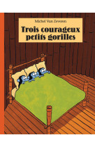 Trois courageux petits gorilles