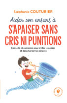 Aider son enfant à s'apaiser sans cris ni punitions