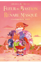 Fleur de bastion et le renard masqué - tome 1