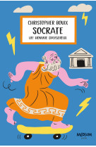 Socrate - un homme dangereux