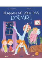 Maman ne veut pas dormir !