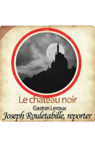 Rouletabille et le chateau noir