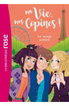 Ma vie, mes copines 03 - le voyage scolaire