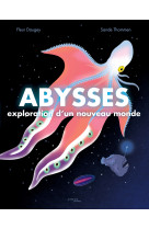 Abysses : exploration d'un nouveau monde