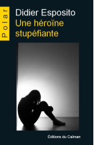 Une héroïne stupéfiante