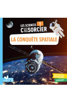 Les sciences c'est pas sorcier - la conquête spatiale