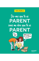 Dis-moi que tu es parent sans me dire que tu es parent