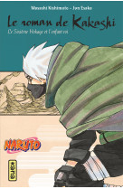 Naruto - romans - tome 12 - le roman de kakashi, le sixième hokage et l'enfant roi