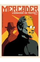 Mercader, l'assassin de trotsky - tome 01