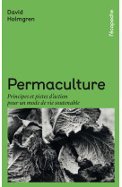 Permaculture - principes et pistes d'action pour un mode de