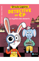 Ursule lapine, détective au cp : le mystère des desserts