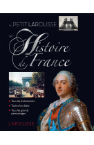 Le petit larousse de l'histoire de france