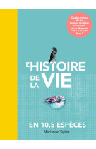 L'histoire de la vie en 10,5 espèces