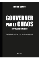 Gouverner par le chaos - nouvelle édition 2023