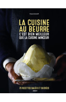 La cuisine au beurre c'est bien meilleur que la cuisine minceur 