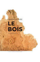 Savoir & faire : le bois