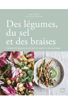 Des légumes, du sel et des braises