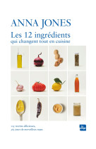 Les 12 ingrédients qui changent tout en cuisine