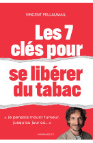 Les 7 clés pour se libérer du tabac