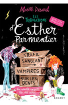 Esther parmentier, sorcière stagiaire - tome 2, trafic sanglant, vampires sur les dents