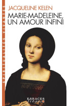 Marie-madeleine, un amour infini (espaces libres - spiritualités vivantes)