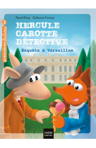 Hercule carotte - enquête à versailles cp/ce1 6/7 ans