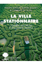 La ville stationnaire