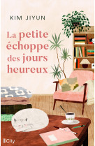 La petite échoppe des jours heureux